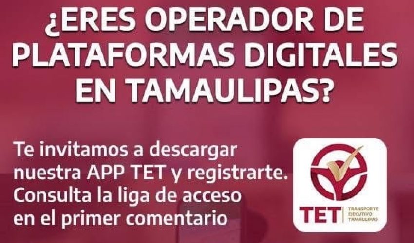 Fortalece Tamaulipas regulación del transporte público digital: inicia registro de operadores de la app TET ante Secretaría de Finanzas